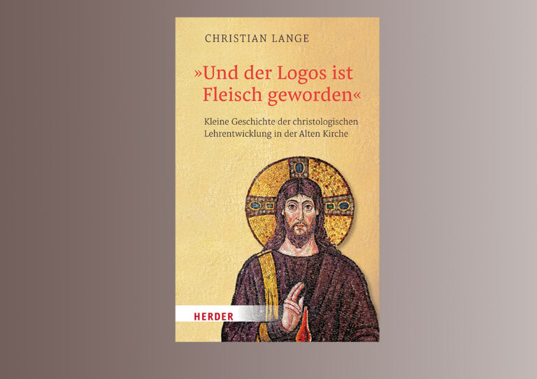„Und der Logos ist Fleisch geworden“: Neue Publikation von Prof. Dr. Christian Lange zur Christologie